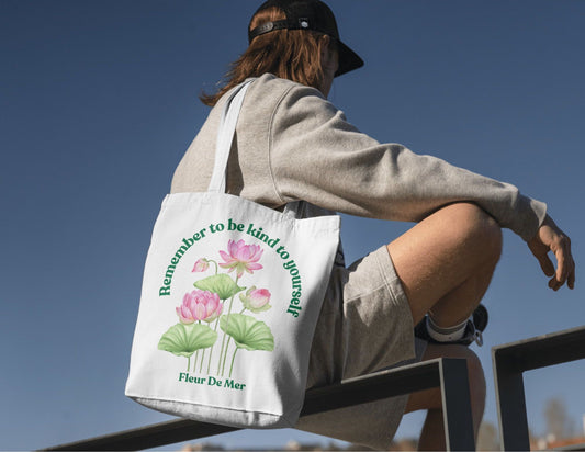 "Be Kind To Yourself"  Fleur De Mer Original Design Tote Bag